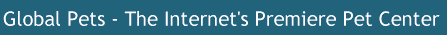 Global Pets - The Internet's Premiere Pet Center